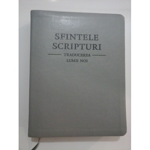 SFINTELE SCRIPTURI - TRADUCEREA LUMII NOI SFINTELE SCRIPTURI - TRADUCEREA LUMII NOI
